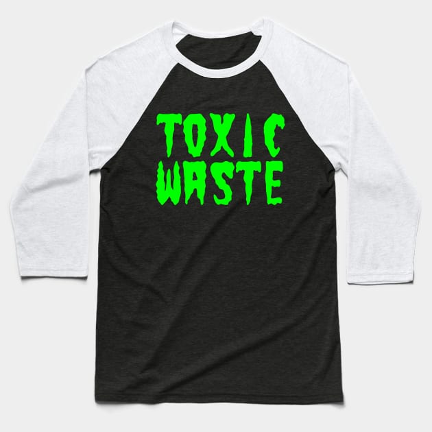 TOXIC WASTE Baseball T-Shirt by tinybiscuits